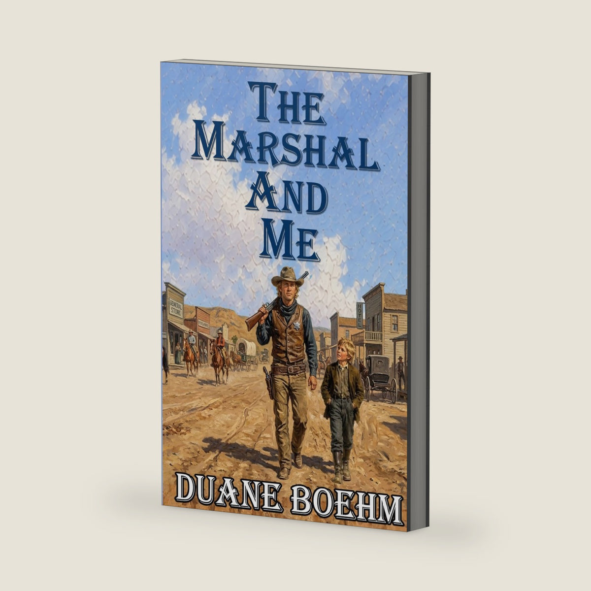 The Marshal And Me by Duane Boehm
