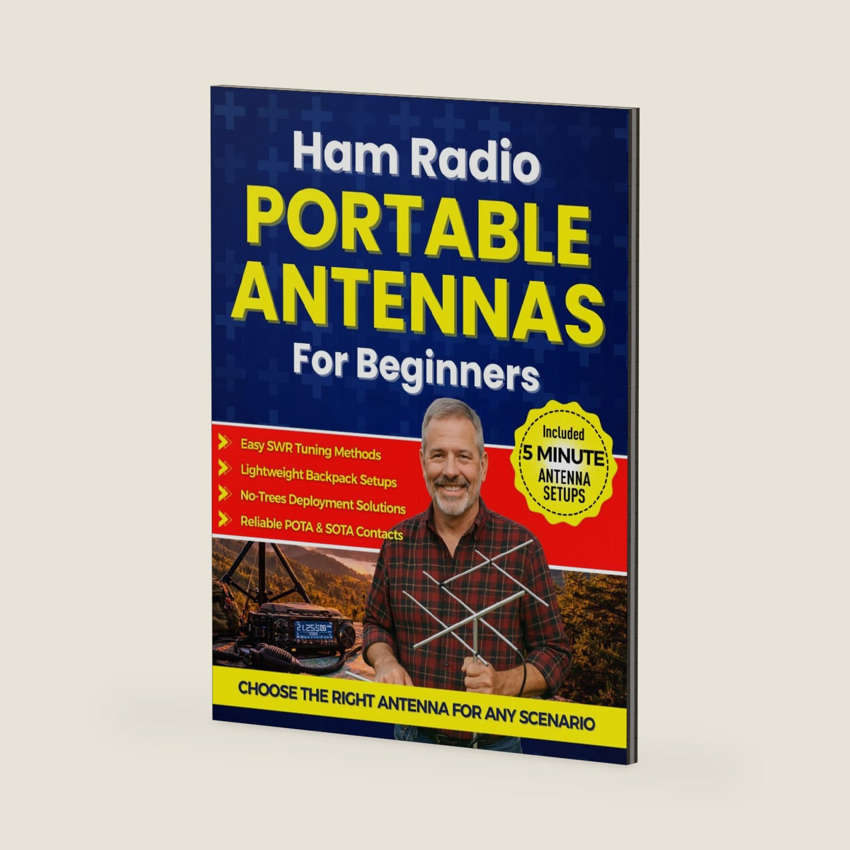 Ham Radio Portable Antennas for Beginners: Step-by-Step Setups for POTA, SOTA, and Portable Ops — Choose the Right Antenna, Deploy Fast, Tune SWR with Confidence by Walt McKinney