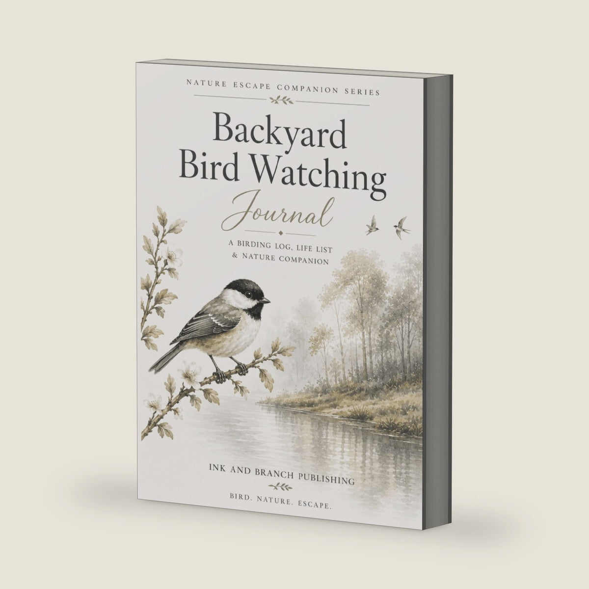 Backyard Bird Watching Journal: A Birding Log, Life List & Nature Companion: Record Sightings, Build Your Life List, Track Seasonal Visitors, Sketch Favorite Birds & Enjoy Every Outdoor Adventure by Lark Penley