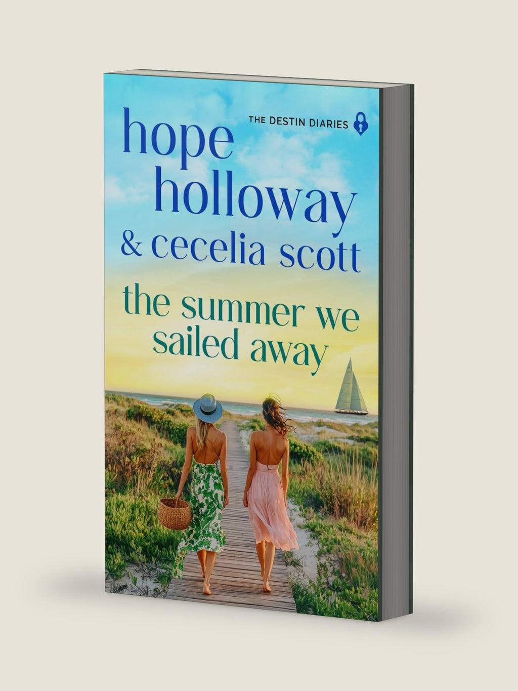 The Summer We Sailed Away (The Destin Diaries) by Hope Holloway