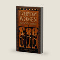 Everyday Women in Ancient Greece by Andrew Miles