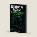 Identity & Access Management for Beginners by Joshua Neil Moses