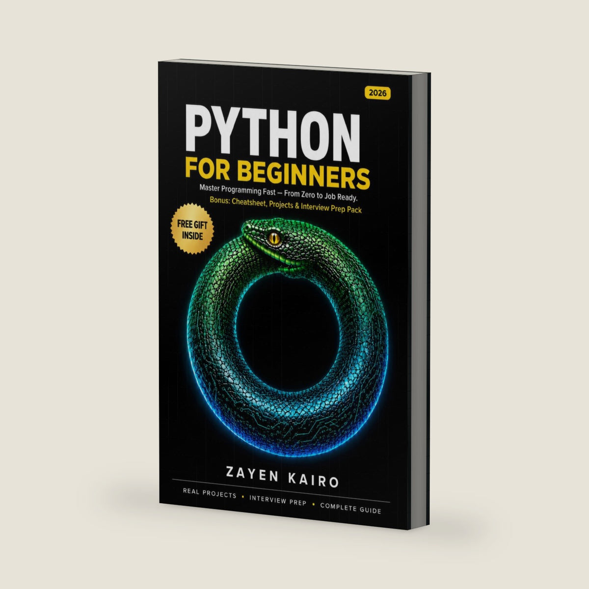 Python For Beginners: Master Python Through Hands-On Projects, Practical Problem Solving, Automation, and the Skills Every Modern Developer Needs to Succeed by Zayen Kairo