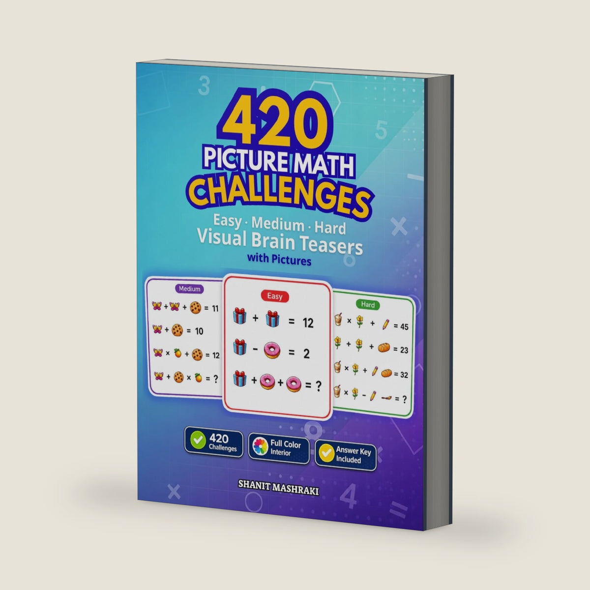 420 Picture Math Challenges: Easy to Hard Visual Brain Teasers with Pictures for Teens & Adults | Full Color Logic Puzzles with Answer Key by shanit mashraki