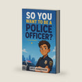 So You Want to be a Police Officer?: A Police Work and Public Safety Chapter Book for Kids Aged 8-12 by Greg Henderson