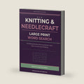 Knitting & Needlecraft: Large Print Word Search: 50 Relaxing Puzzles Featuring Stitches, Yarns, Fiber Arts & the Joy of Making (Quiet Hours Collection) by ClearHaven Books