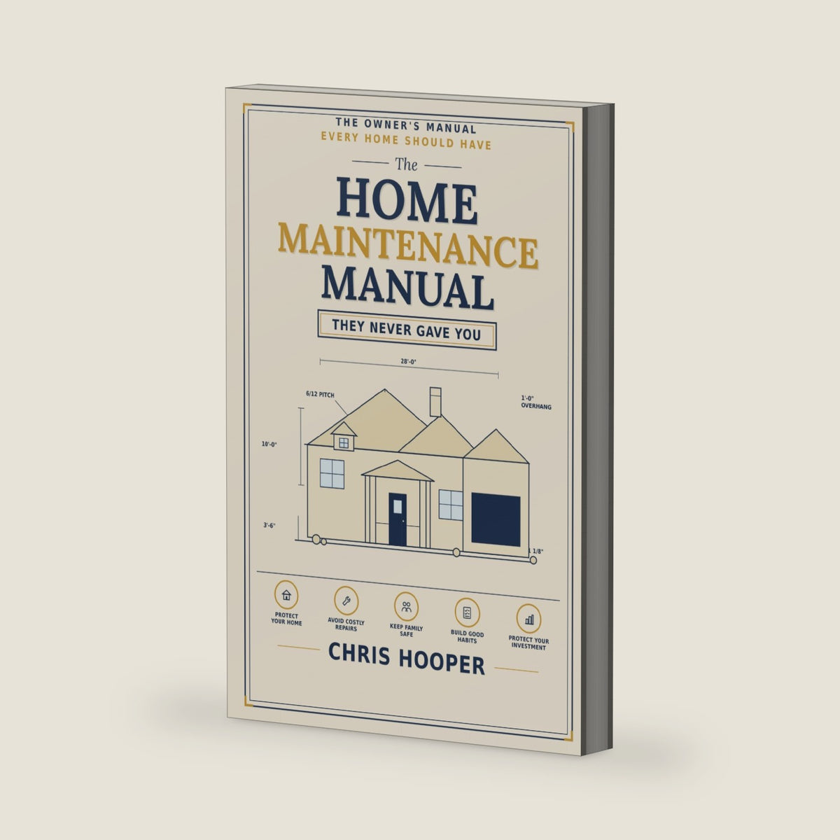 The Home Maintenance Manual They Never Gave You by Chris Hooper