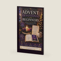 Advent Devotional for Beginners: A Simple, Day-by-Day Guide to Advent for Those New to the Season, New to the Faith, or Returning After Time Away by Vintex S.