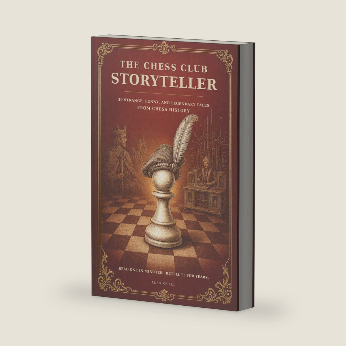 The Chess Club Storyteller: 50 Strange, Funny, and Legendary Tales from Chess History by Alex Quill