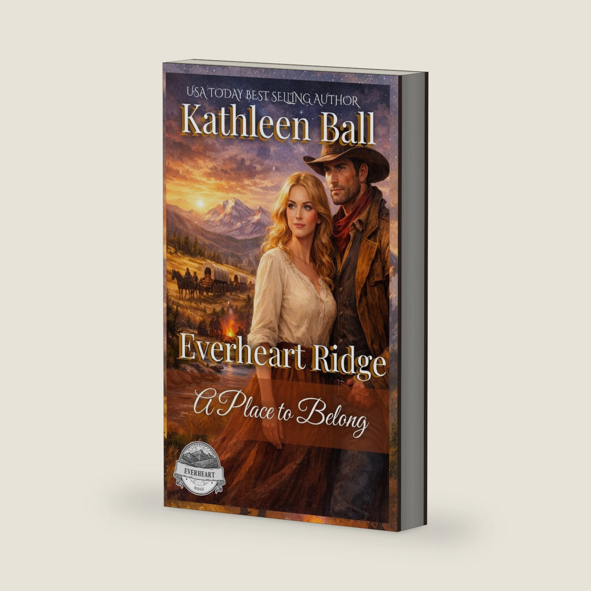 A Place to Belong: A Sweet Historical Western Romance of Love, Hope, and New Beginnings: Everheart Ridge Book 2 by Kathleen Ball