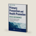 Primary Prevention and Health Promotion [DESK REFERENCE]: Evidence-Based Strategies for Planning, Evaluating, and Implementing Prevention and Population Health Interventions Across the Lifespan by Rubik Health Press