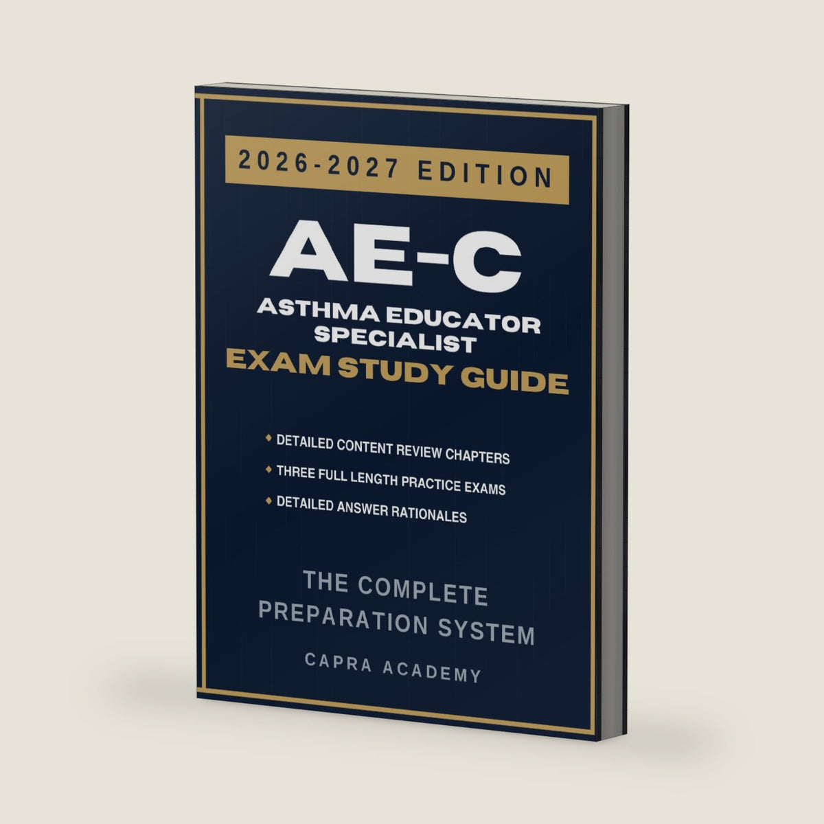 AE-C Asthma Educator Specialist Certification Exam Study Guide 2026–2027: Comprehensive Review, Practice Questions, and Detailed Answer Explanations Aligned with NBRC Certification by Capra Academy