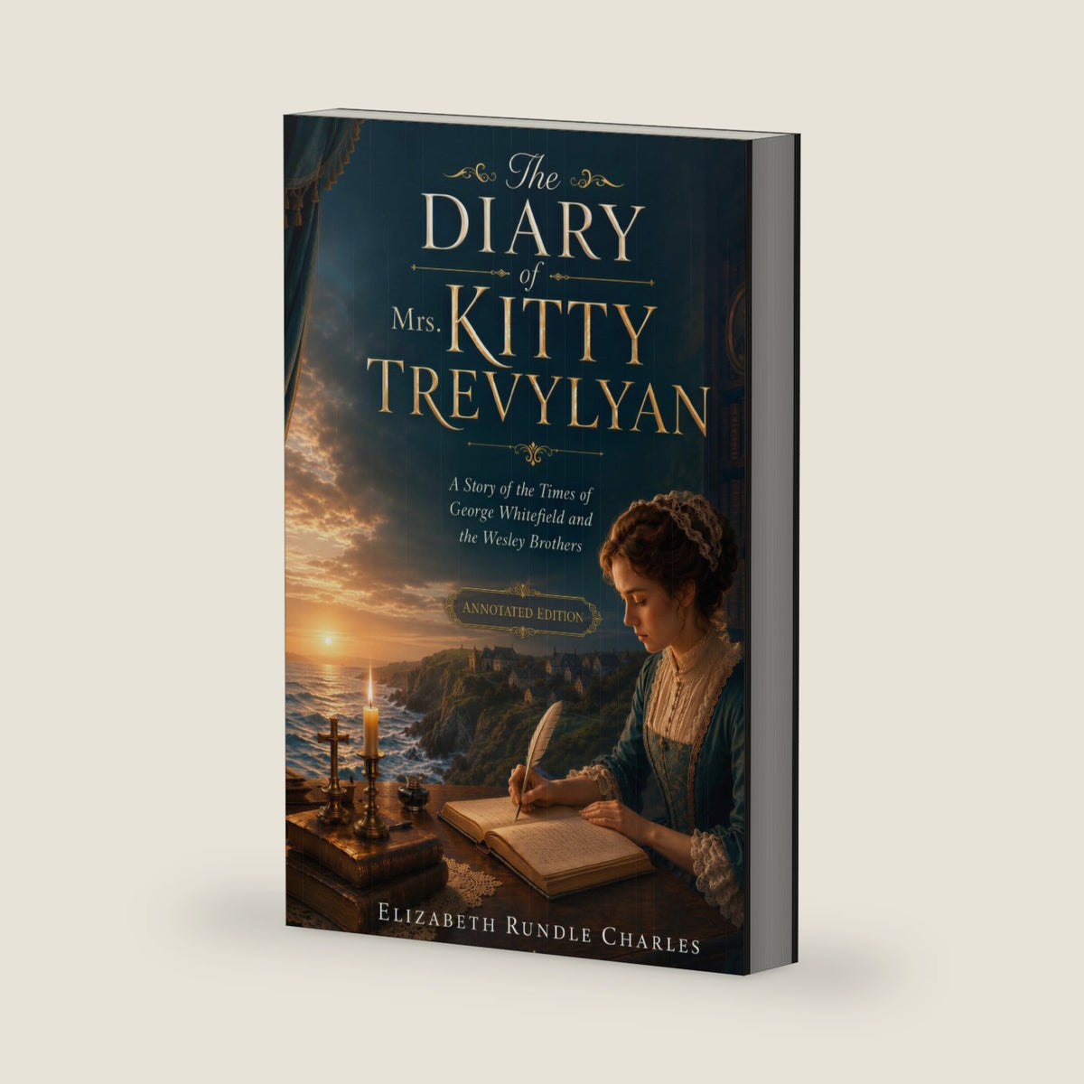 The Diary of Mrs. Kitty Trevylyan (Annotated): A Story of the Times of George Whitefield and the Wesley Brothers by Elizabeth Rundle Charles