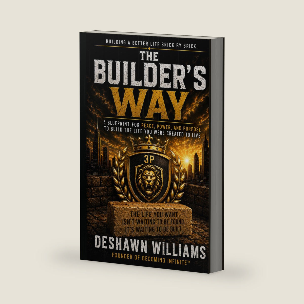 The Builder's Way: Build a Life of Peace, Power, and Purpose by Deshawn Williams