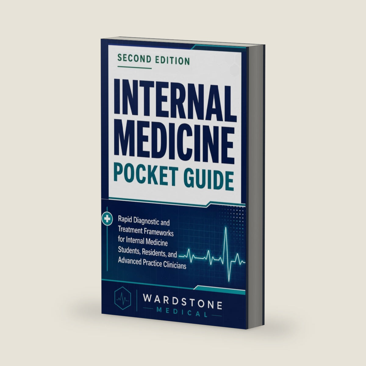 Internal Medicine Pocket Guide: Rapid Diagnostic and Treatment Frameworks for Internal Medicine Students, Residents, and Advanced Practice Clinicians by Wardstone Medical