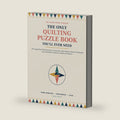 The Only Quilting Puzzle Book You’ll Ever Need: 150 Large-Print Word Games, Quilt-Block Challenges and Creative Logic Puzzles for Quilters by Tobias Herter