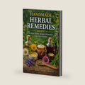 Handmade Herbal Remedies: 50 DIY Lotions, Balms, Syrups & Remedies from Your Garden (The Handmade Apothecary Series) by Yavar Ismayilov