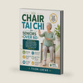 Chair Tai Chi for Seniors Over 60: The Complete 28-Day Seated Exercise Challenge to Improve Balance, Restore Mobility, Relieve Joint Pain, and Feel Stronger in Just 10 Minutes a Day by TILDA LUCAS