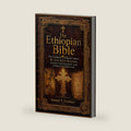 The Ethiopian Bible: The Complete Tewahedo Canon: 81 Sacred Books, Ancient Manuscripts, and Christian Heritage by Samuel T. Everhart