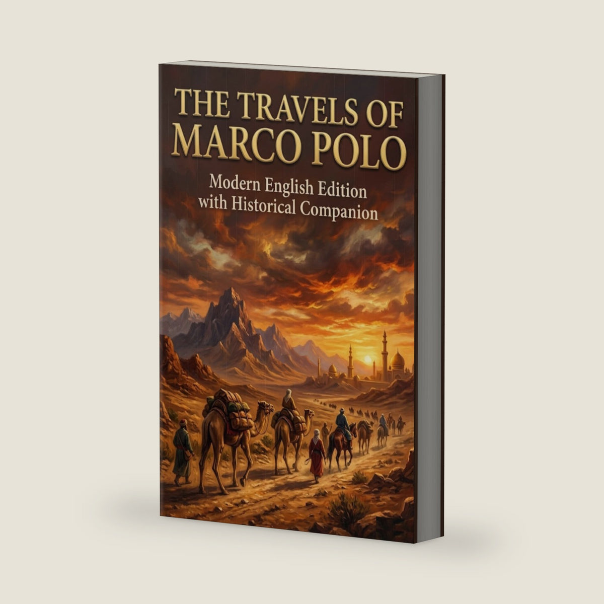 The Travels of Marco Polo: Modern English Edition with Historical Companion by Marco Polo