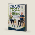 Chair Yoga & Tai Chi For Seniors: A Gentle Step-by-Step Program with Daily Seated Routines to Improve Mobility, Build Balance, Increase Flexibility, and Support Active Living at Home by Lian Ardent
