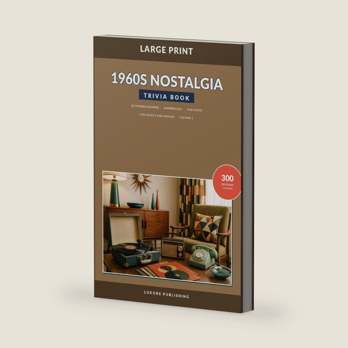 1960s Nostalgia Trivia Book for Adults and Seniors, Volume 1: Large-Print Questions About Music, Movies, Television, History, Fashion, Fads, and Everyday Life by Luxore Publishing