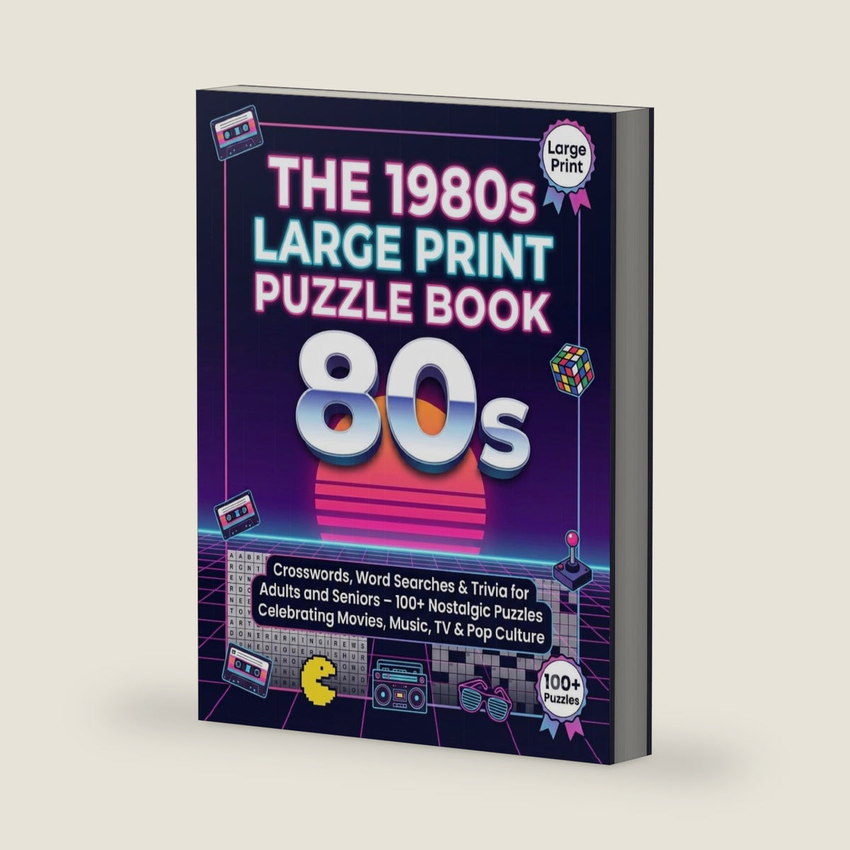 The 1980s Large Print Puzzle Book: Crosswords, Word Searches & Trivia for Adults and Seniors – 100+ Nostalgic Puzzles Celebrating Movies, Music, TV & Pop Culture (The Complete Decades Puzzle Book) by Mario G Roberts