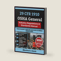 29 CFR 1910 OSHA General Industry Regulations & Standards Manual: A Step-By-Step Guide To Jobsite Safety, Hazard Control, And Building A Compliance Culture by Blevins K. Davis