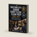 New York City Senior Court Clerk Exam Prep 2026–2027: Complete Study Guide for the New York State Unified Court System Senior Court Clerk Promotional ... with Three Full-Length Practice Examinations by Emerson Vane