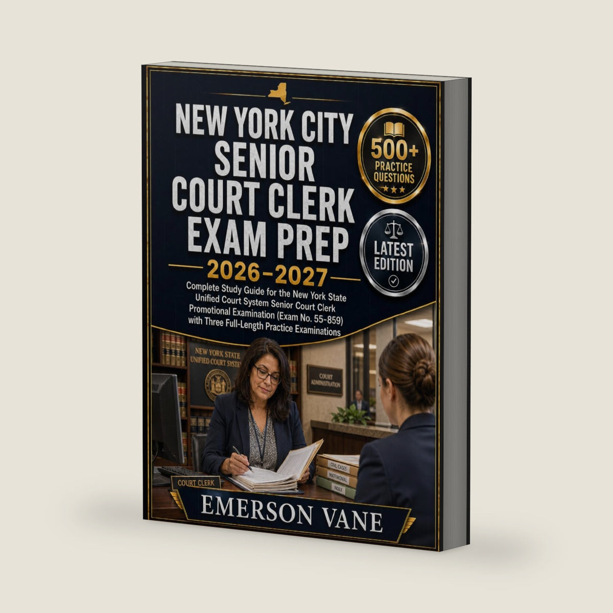 New York City Senior Court Clerk Exam Prep 2026–2027: Complete Study Guide for the New York State Unified Court System Senior Court Clerk Promotional ... with Three Full-Length Practice Examinations by Emerson Vane