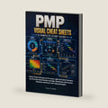 PMP VISUAL CHEAT SHEETS A COMPLETE STUDY GUIDE: Master Project Management Processes, Agile and Hybrid Concepts, Key Formulas, Exam Domains and ... Questions and Proven Test-Taking Strategies by Cora A. Green