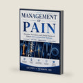 MANAGEMENT OF PAIN: Principles, Procedures, and Clinical Practice of Modern Interventional Pain Medicine by Gentry A. Merrow