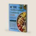 NO TIME MEDITERRANEAN COOKBOOK 2026: Quick, Budget-Friendly Meals to Boost Energy, Eat Well, and Build Healthy Habits for Life by Talia Marino