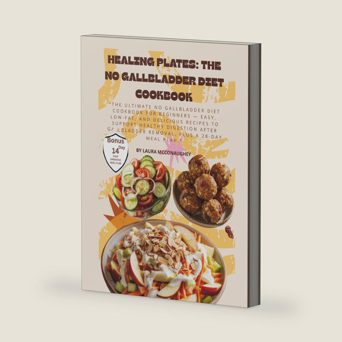 Healing plates: The No Gallbladder diet Cookbook: TheUltimate No Gallbladder Diet Cookbook for Beginners -- Easy, Low-fat, & Delicious Recipes to Support Healthy Digestion...plus a 28-day meal plan by Laura McConaughey