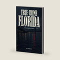 True Crime Florida: The Jacksonville Files by J.R. Stranahan