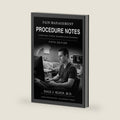 Pain Management Procedure Notes: A Practical Clinical Documentation Reference (Pain Management Interventional Procedures) by Dale J. Klein, M.D.