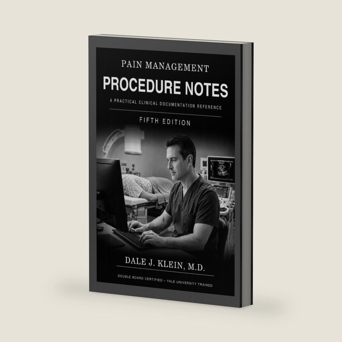 Pain Management Procedure Notes: A Practical Clinical Documentation Reference (Pain Management Interventional Procedures) by Dale J. Klein, M.D.
