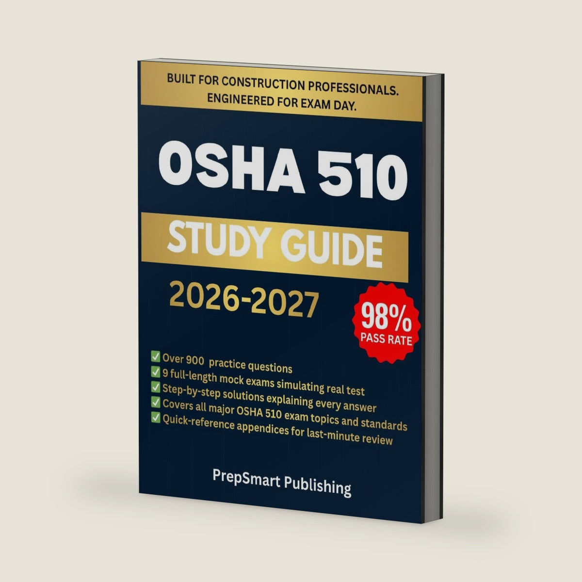 OSHA 510 Study Guide: Complete Exam Prep with 900+ Practice Questions, 9 Full-Length Mock Tests, and Step-by-Step Solutions for Construction Safety Standards and Regulations by PrepSmart Publishing