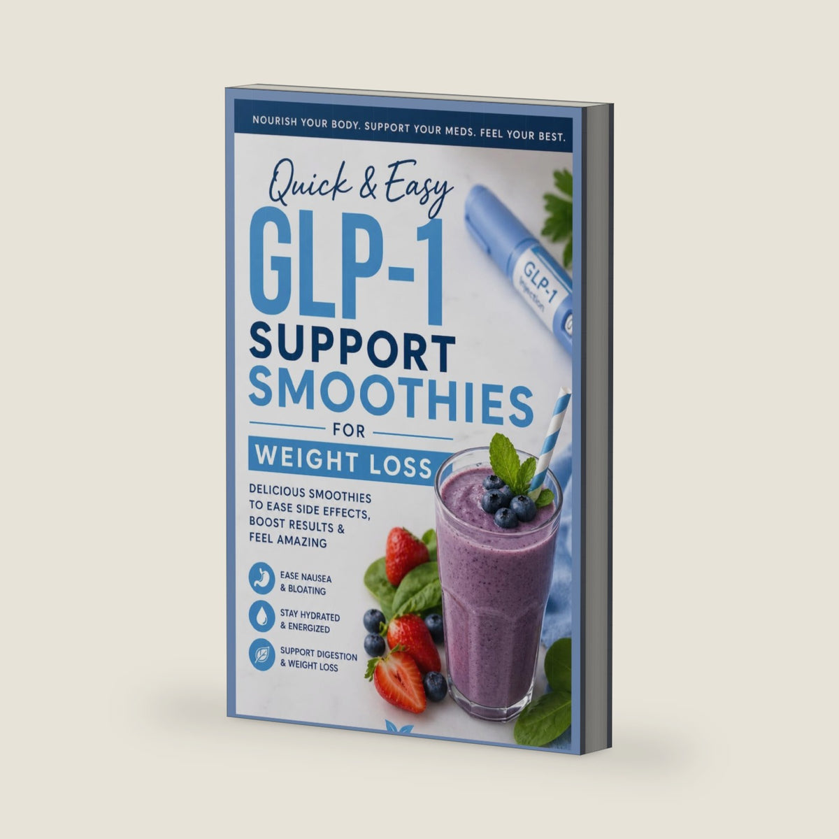 Quick & Easy GLP-1 Support Smoothies For Weight Loss: 5-Minute High-Protein GLP-1 Support Smoothies for Weight Loss, Appetite Control, Gut Health, Digestion, Fat Burning & Busy People on the Go by Emmy A.