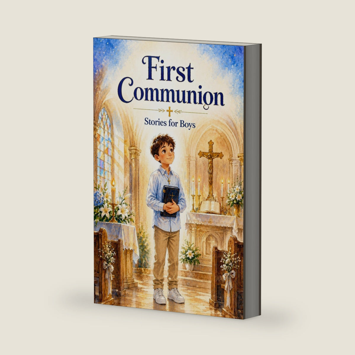 First Communion For Boys: A Meaningful Gift of Faith, Engaging Stories and Reflection Questions That Help Boys Understand First Communion, and Connect ... Like Kindness, Gratitude, and Friendship by Kite Editions