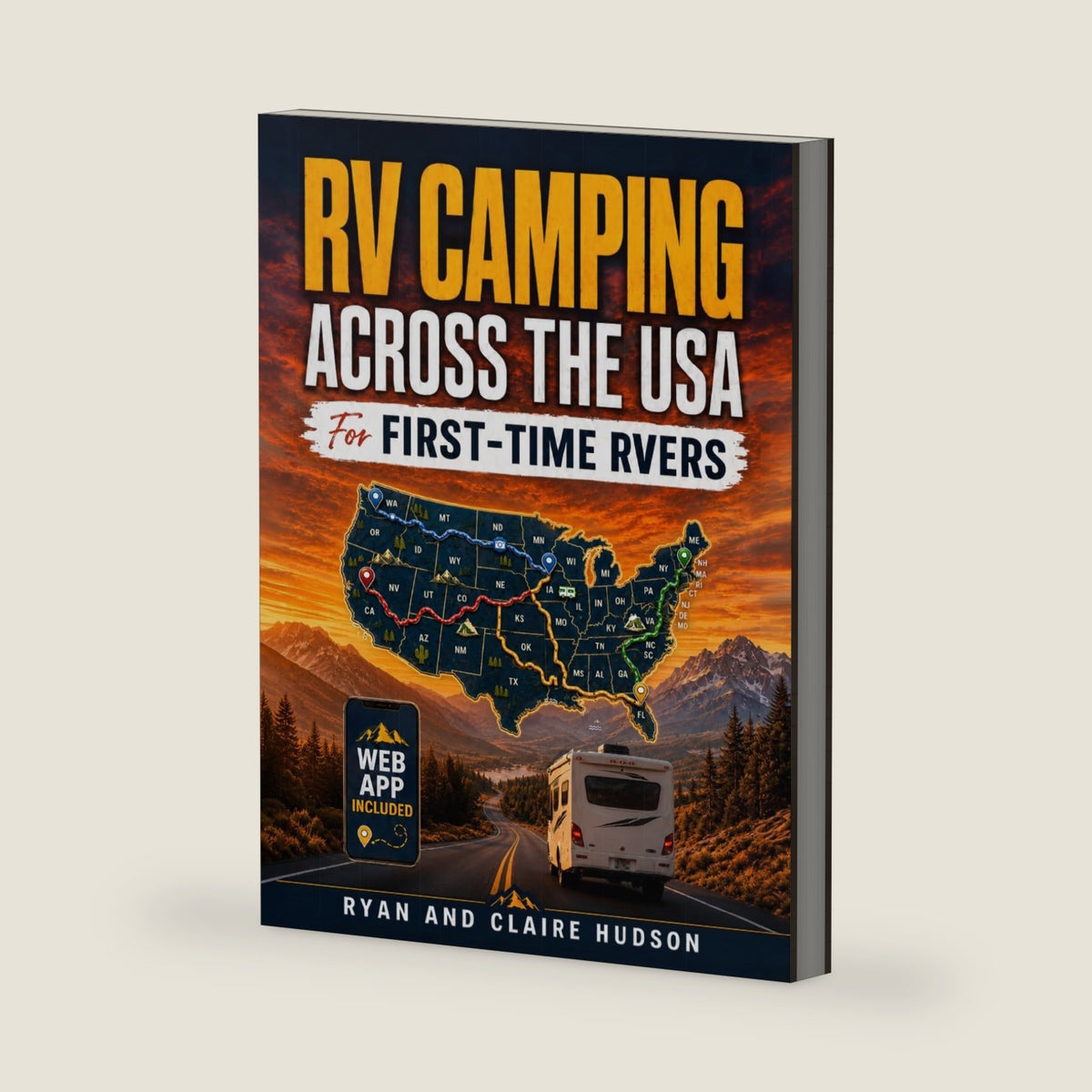 RV Camping Across the USA for First-Time RVers: The State-by-State Guide with Handpicked Campgrounds, Scenic Route Plans and Must-Know Tips for a Smooth Season on the Road by Ryan and Claire Hudson