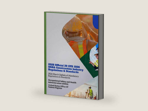 2026 Official 29 CFR 1926 OSHA Construction Industry Regulations & Standards: 2026 March Update of Mandatory Regulations & Standards by Occupational Safety and Health Administration (OSHA) | barcode:9798198977853 | source:9798198977853-right-three-quarter.jpg