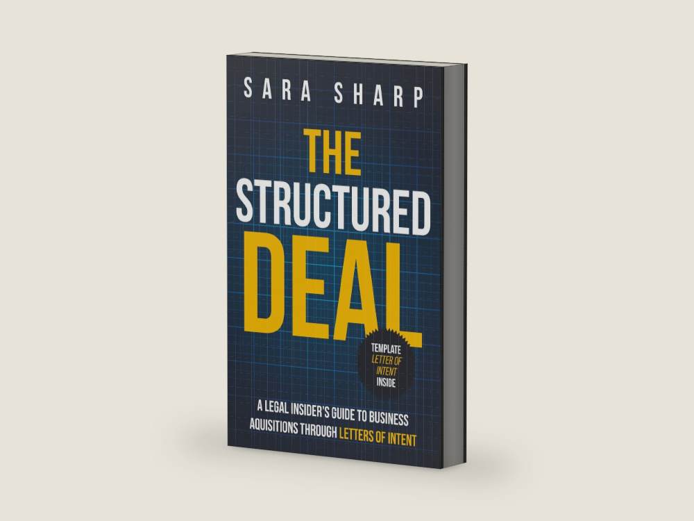 The Structured Deal: A Legal Insider’s Guide to Business Acquisitions Through Letters of Intent by Sara Sharp | barcode:9798199200400 | source:9798199200400-right-three-quarter.jpg