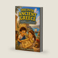 Discover Ancient Greece: Stories and Wonders for Kids - 25 Short Illustrated Tales for Ages 5–9 (Discover Ancient Worlds) by Lucas Anderson