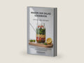 MASON JAR SALAD COOKBOOK - Never Eat a Soggy Salad Again: 100 Make-Ahead Recipes, a Complete Layering Guide, and 20 Homemade Dressings (Mason Jar Kitchen) by Sophia Dashwood | barcode:9798199492201 | source:9798199492201-right-three-quarter.jpg