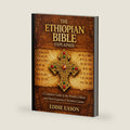 The Ethiopian Bible Explained: A Complete Guide to the World's Oldest and Most Expansive Christian Canon (The Ethiopian Canon Series) by Eddie Eason