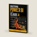 Mastering Power BI with Claude AI: Practical Guide to DAX, Power Query, and AI-Driven Insights (The Modern Data Stack) by Riley E Lynas