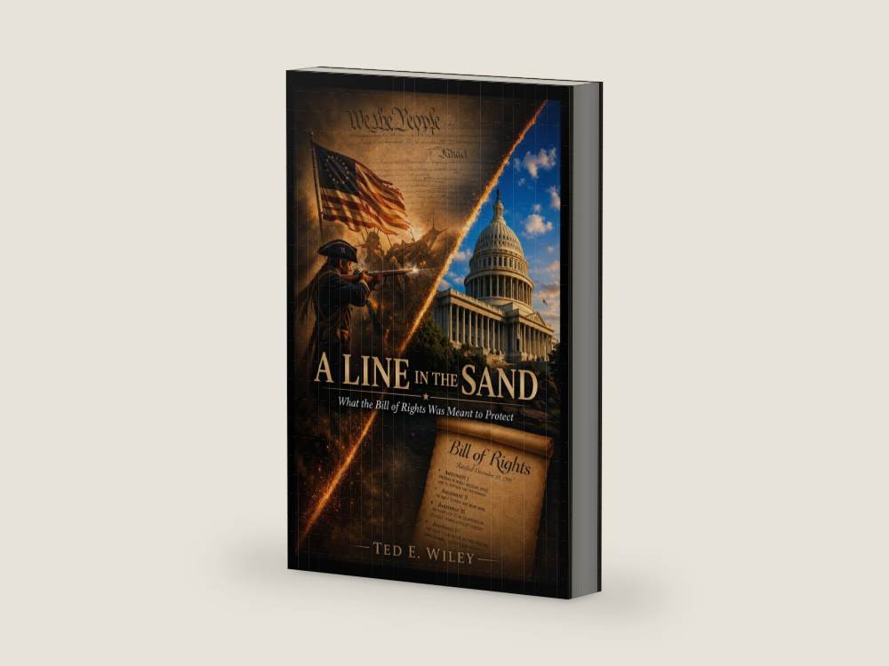 A Line in the Sand: What the Bill of Rights was Meant to Protect by Ted E. Wiley | barcode:9798199730082 | source:9798199730082-right-three-quarter.jpg