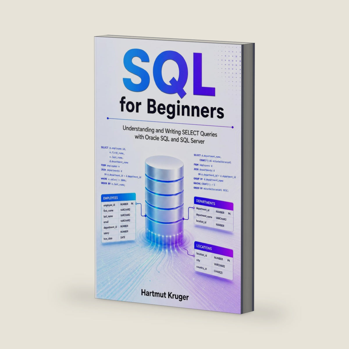 SQL for Beginners: Understanding and Writing SELECT Queries with Oracle SQL and SQL Server by Hartmut Kruger