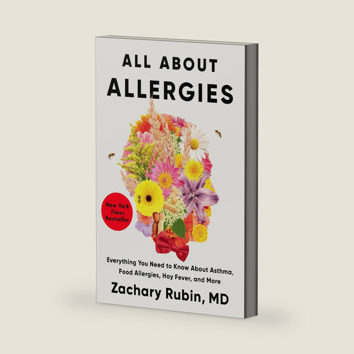 All About Allergies: Everything You Need to Know About Asthma, Food Allergies, Hay Fever, and More by Zachary Rubin MD